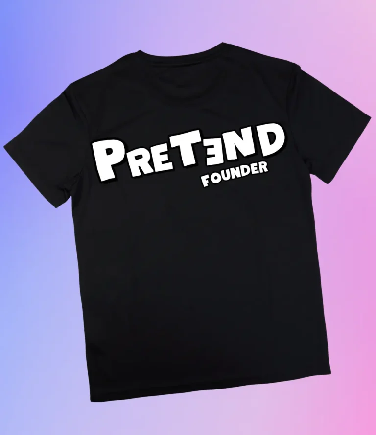 Pretend Founder T-Shirt